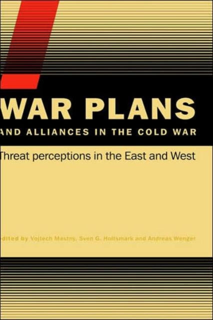 Book cover of: War Plans and Alliances in the Cold War. By: Vojtech Mastny: