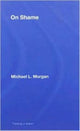 Book cover of: On Shame. By: Michael Morgan, Michael L. Morgan