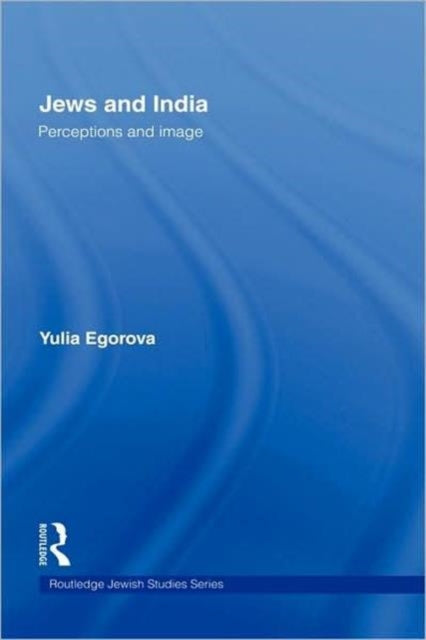 Book cover of: Jews and India. By: Yuila Egorova, Yulia Egorova