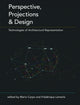 Book cover of: Perspective, Projections and Design. By: Carpo/lemerle