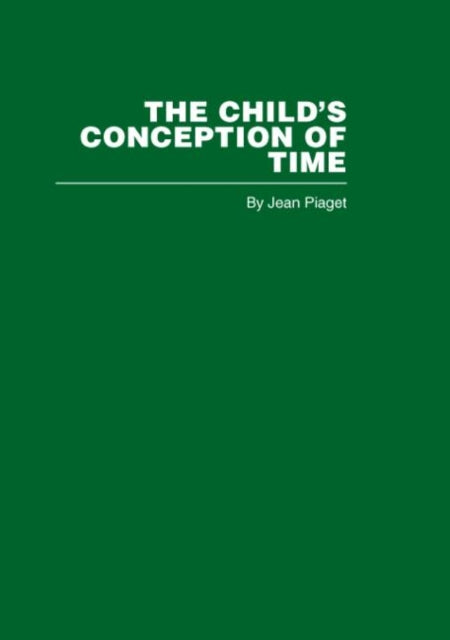 Book cover of: Child's Conception of Time. By: Jean Piaget