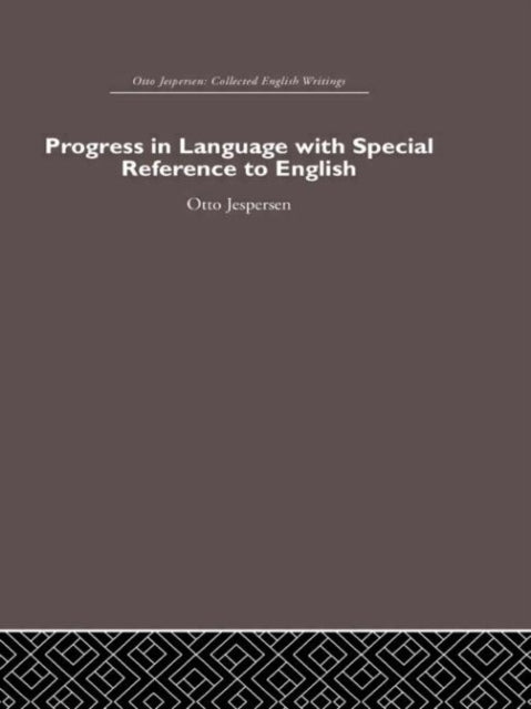 Book cover of: Progress in Language, with special reference to English. By: Otto Jespersen
