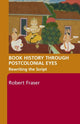 Book cover of: Book History Through Postcolonial Eyes. By: Fraser, Robert, Robert Fraser