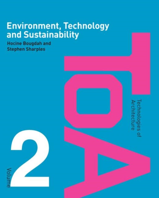 Book cover of: Environment, Technology and Sustainability. By: Hocine Bougdah, Sharples/Bougda