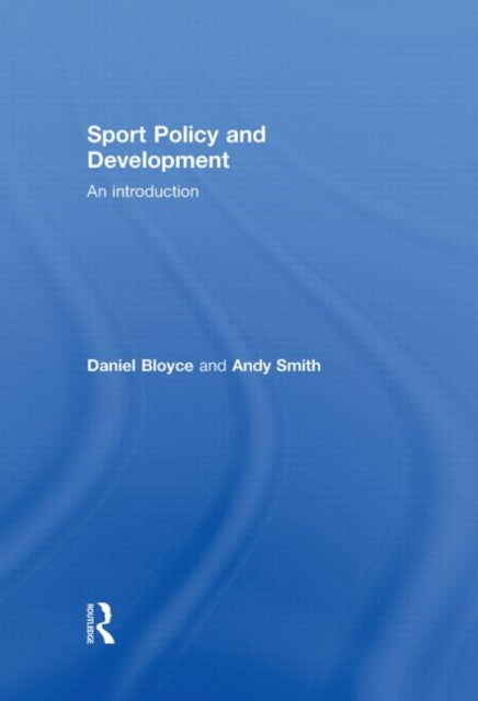 Book cover of: Sport Policy and Development. By: Daniel Bloyce