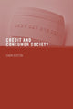 Book cover of: Credit and Consumer Society. By: Dawn Burton