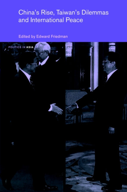 Book cover of: China's Rise, Taiwan's Dilemma's and International Peace
