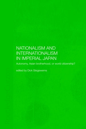 Nationalism and Internationalism in Imperial Japan