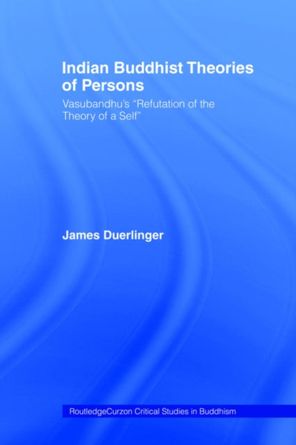 Book cover of: Indian Buddhist Theories of Persons. By: J. Duerlinger