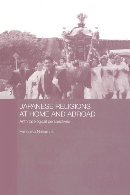 Book cover of: Japanese Religions at Home and Abroad. By: Hirochika Nakamaki