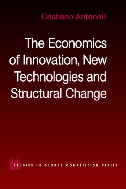 Book cover of: Economics of Innovation, New Technologies and Structural Change. By: C. Antonelli