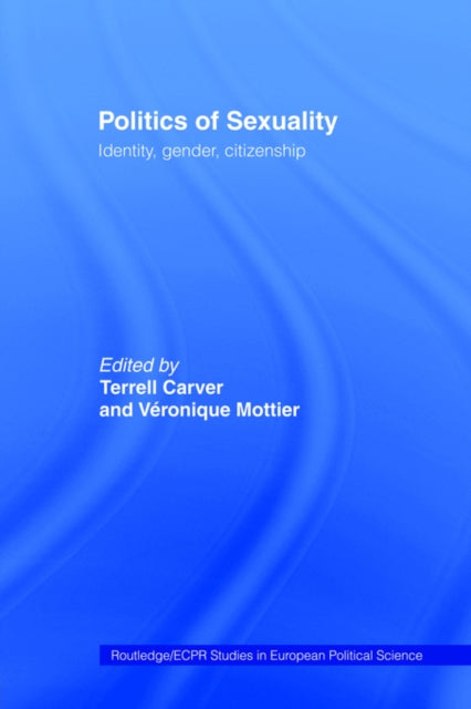Book cover of: Politics of Sexuality. By: Terrell Carver