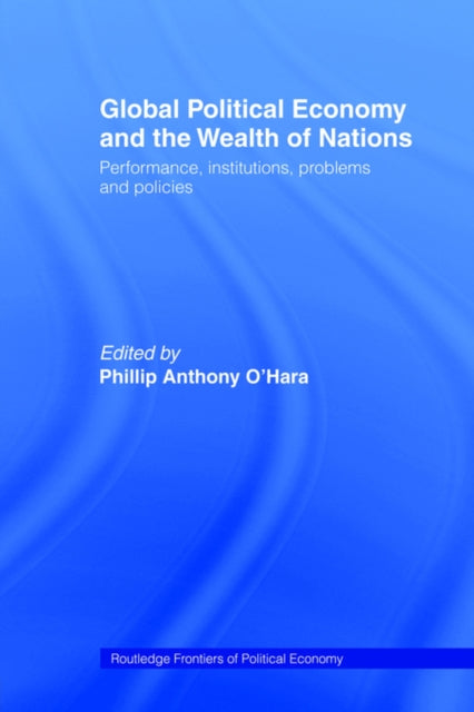 Book cover of: Global Political Economy and the Wealth of Nations. By: Phillip O'hara