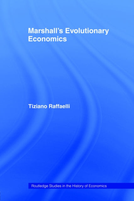 Book cover of: Marshall's Evolutionary Economics. By: Tiziano Raffaelli