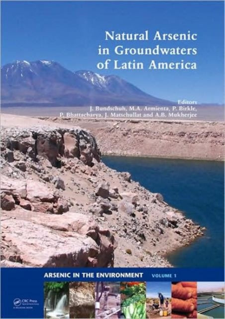 Book cover of: Natural Arsenic in Groundwaters of Latin America. By: Jochen Bundschuh