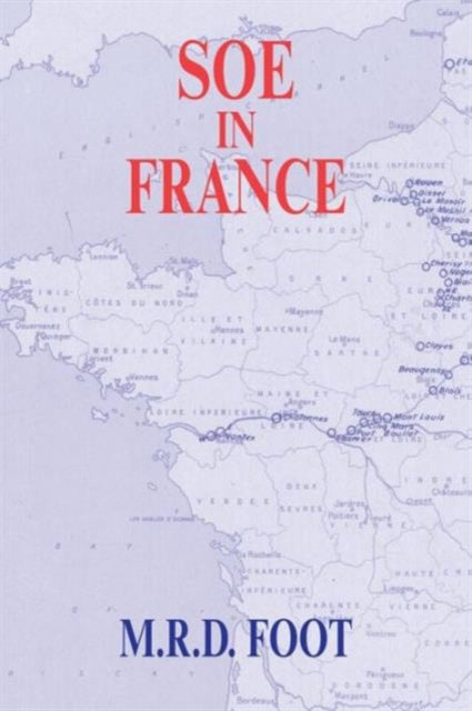 Book cover of: SOE in France. By: M.r.d. Foot