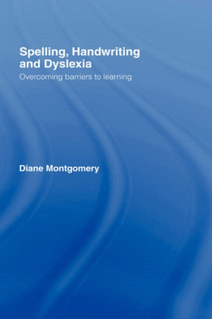 Book cover of: Spelling, Handwriting and Dyslexia. By: Montgomery