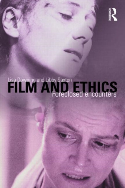 Book cover of: Film and Ethics. By: Libby Saxton, Lisa Downing