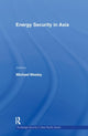 Book cover of: Energy Security in Asia. By: Michael Wesley