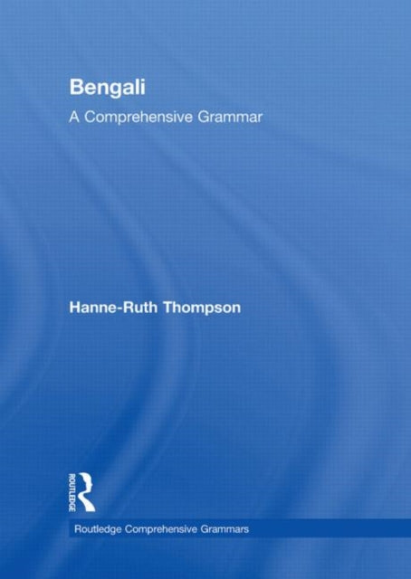 Book cover of: Bengali: A Comprehensive Grammar. By: Hanne-Ruth Thompson