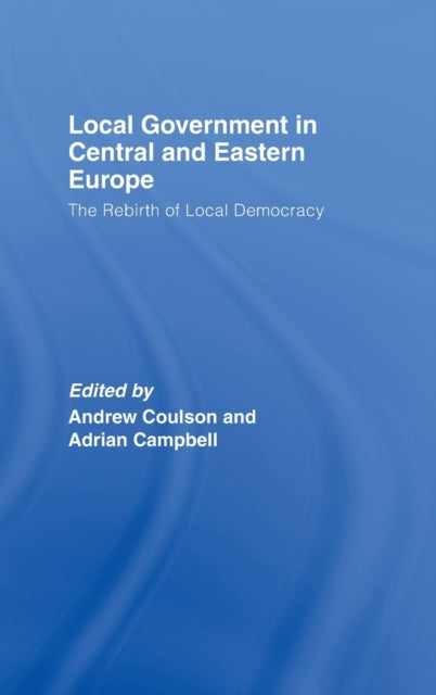 Book cover of: Local Government in Central and Eastern Europe. By: Andrew Coulson: