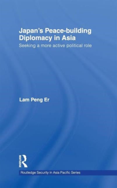 Book cover of: Japan's Peace-Building Diplomacy in Asia. By: Lam Peng Er