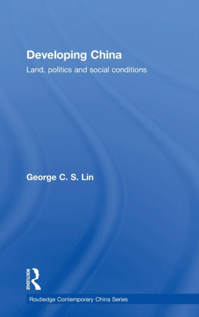 Book cover of: Developing China. By: George C.S. Lin, Chusheng Lin