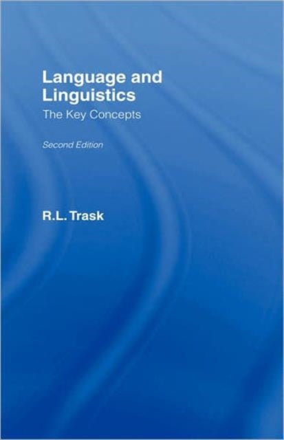 Book cover of: Language and Linguistics: The Key Concepts. By: R.L. Trask