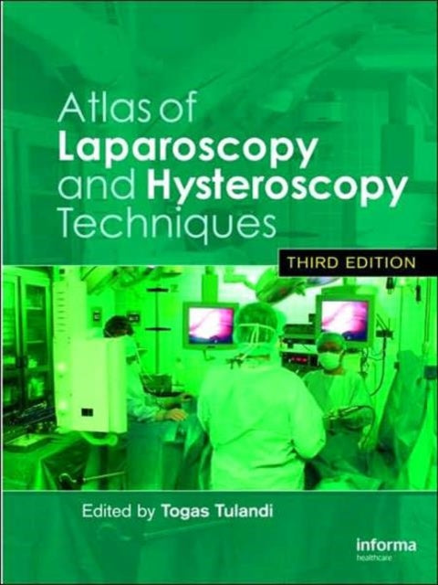 Book cover of: Atlas of Laparoscopy and Hysteroscopy Techniques. By: Togas Tulandi