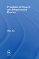 Book cover of: Principles of Project and Infrastructure Finance. By: Willie Tan