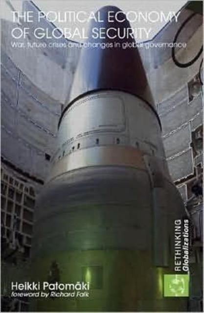 Book cover of: Political Economy of Global Security. By: Heikki Patomäki