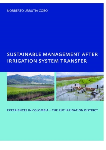 Book cover of: Sustainable Management After Irrigation System Transfer. By: Norberto Urrutia Cobo