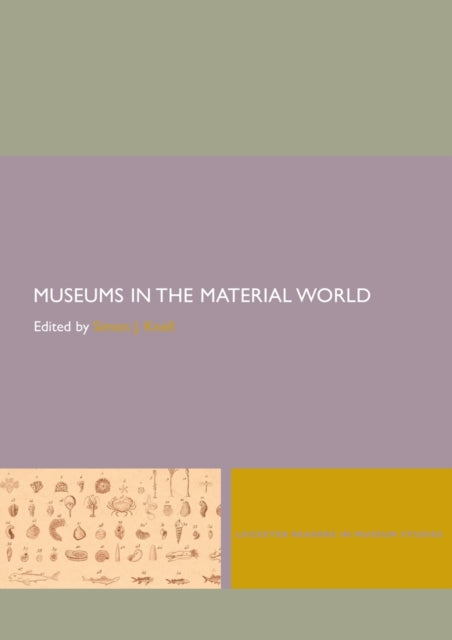 Book cover of: Museums in the Material World. By: Simon Knell