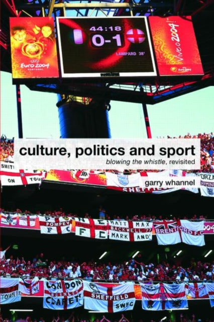 Book cover of: Culture, Politics and Sport. By: Garry Whannel