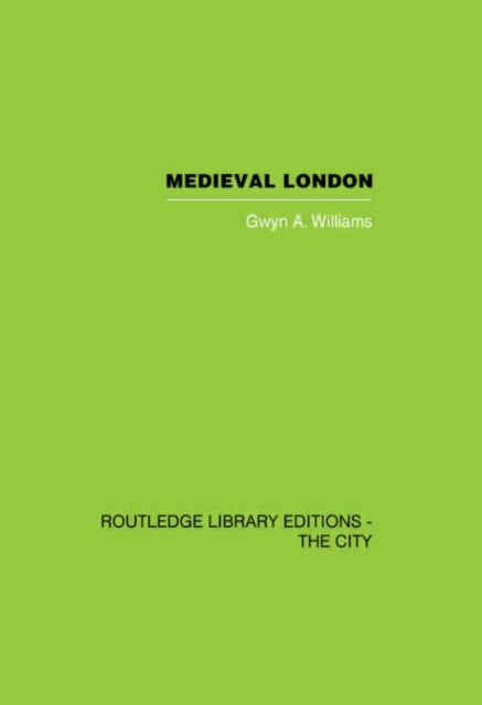 Book cover of: Medieval London. By: Gwyn, Williams