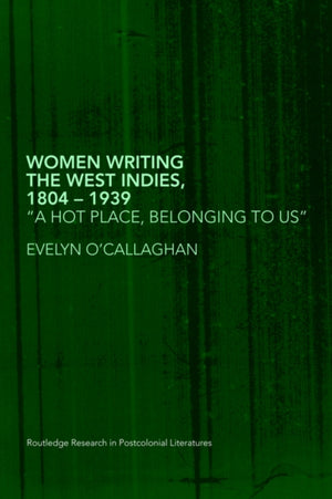 Women Writing the West Indies, 1804-1939