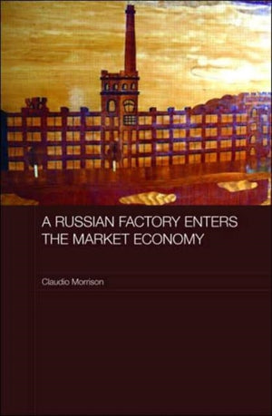 A Russian Factory Enters the Market Economy