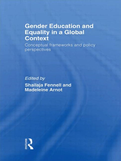 Book cover of: Gender Education and Equality in a Global Context. By: Shailaj Fennell
