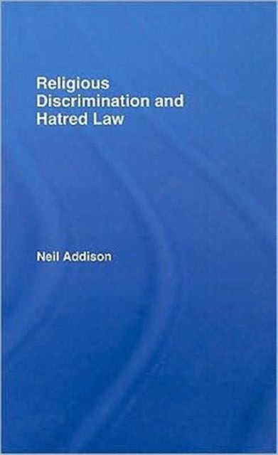 Book cover of: Religious Discrimination and Hatred Law. By: Neil Addison, Addison.
