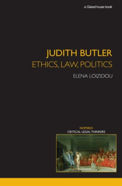 Book cover of: Judith Butler: Ethics, Law, Politics. By: Loizidou