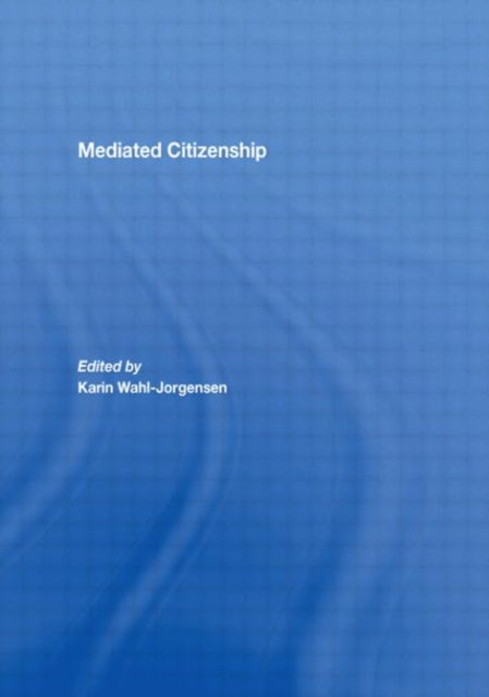 Book cover of: Mediated Citizenship. By: Karin Wahl-Jorg