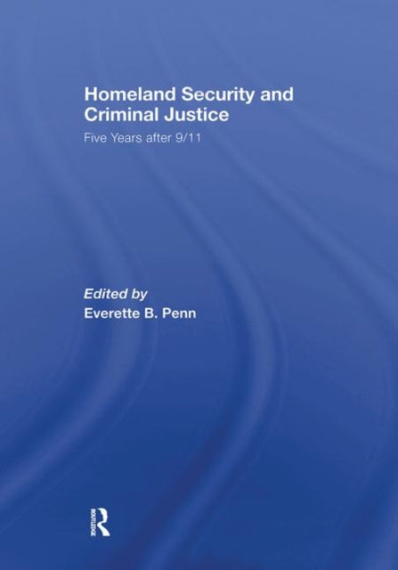 Book cover of: Homeland Security and Criminal Justice. By: Everette B. Pen