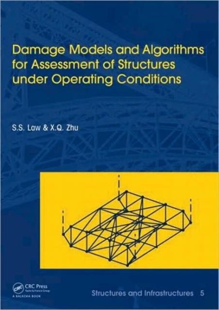 Book cover of: Damage Models and Algorithms for Assessment of Structures under Operating Conditions. By: S. S. Law