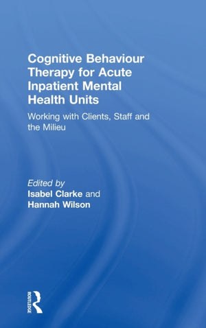 Cognitive Behaviour Therapy for Acute Inpatient Mental Health Units