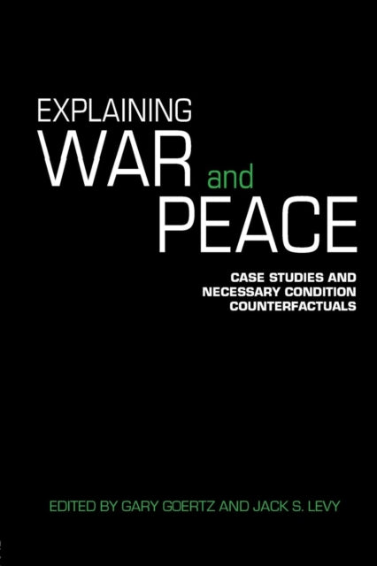 Book cover of: Explaining War and Peace. By: Levy/Goertz
