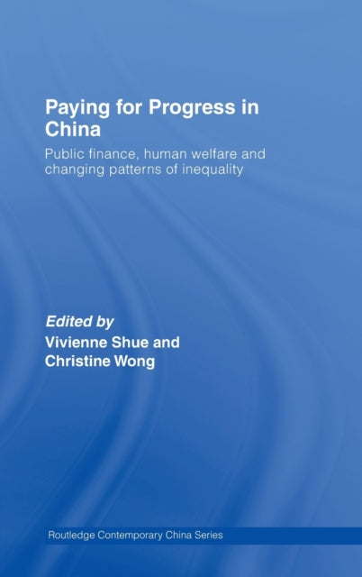 Book cover of: Paying for Progress in China. By: Shue/Wong