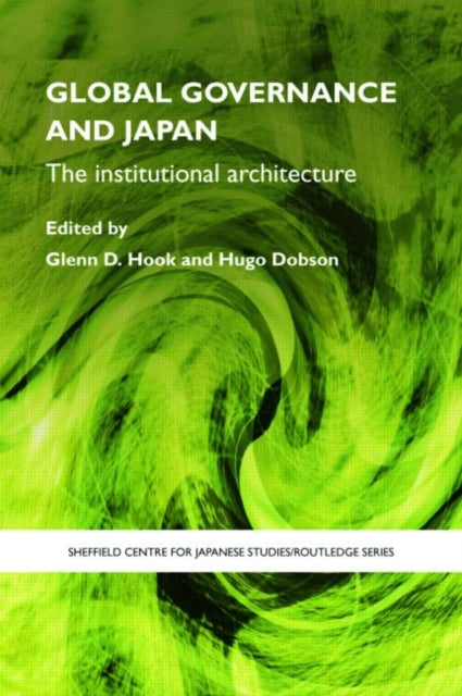Book cover of: Global Governance and Japan. By: Glenn, D. Hook