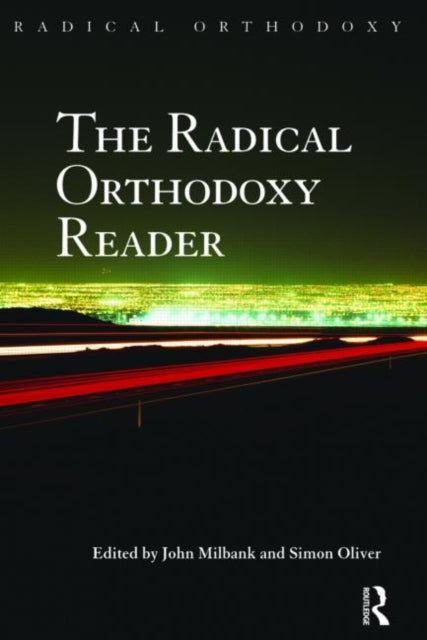 Book cover of: Radical Orthodoxy Reader. By: John Milbank