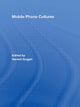 Book cover of: Mobile Phone Cultures. By: Gerard Goggin