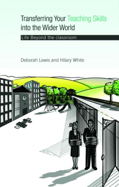 Book cover of: Transferring your Teaching Skills into the Wider World. By: Deborah Lewis